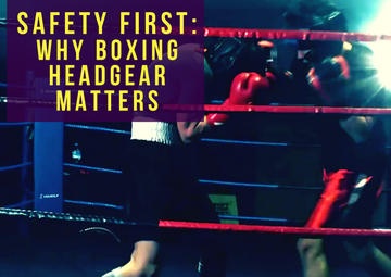 Safety First: Why Boxing Headgear Matters