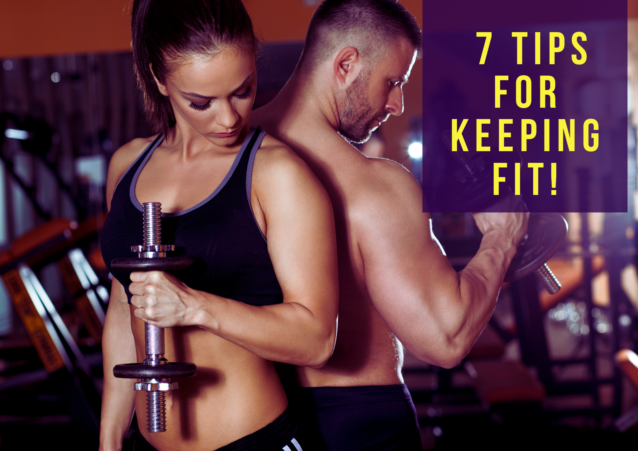 7 Tips for Keeping Fit