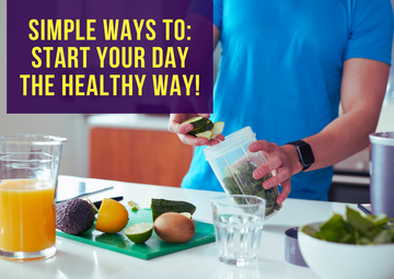 Simple Ways to Start Your Day the Healthy Way!