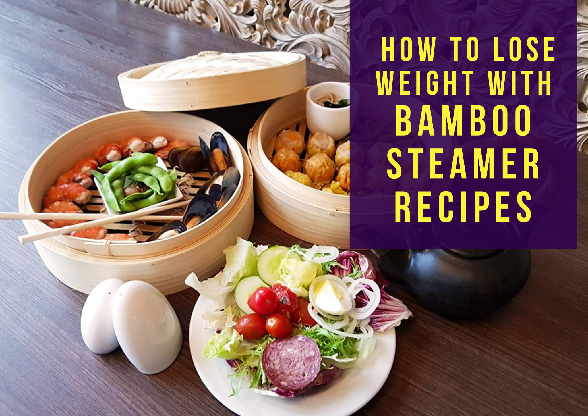 How to Lose Weight with Bamboo Steamer Recipes