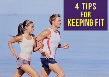 4 Tips For Keeping Fit