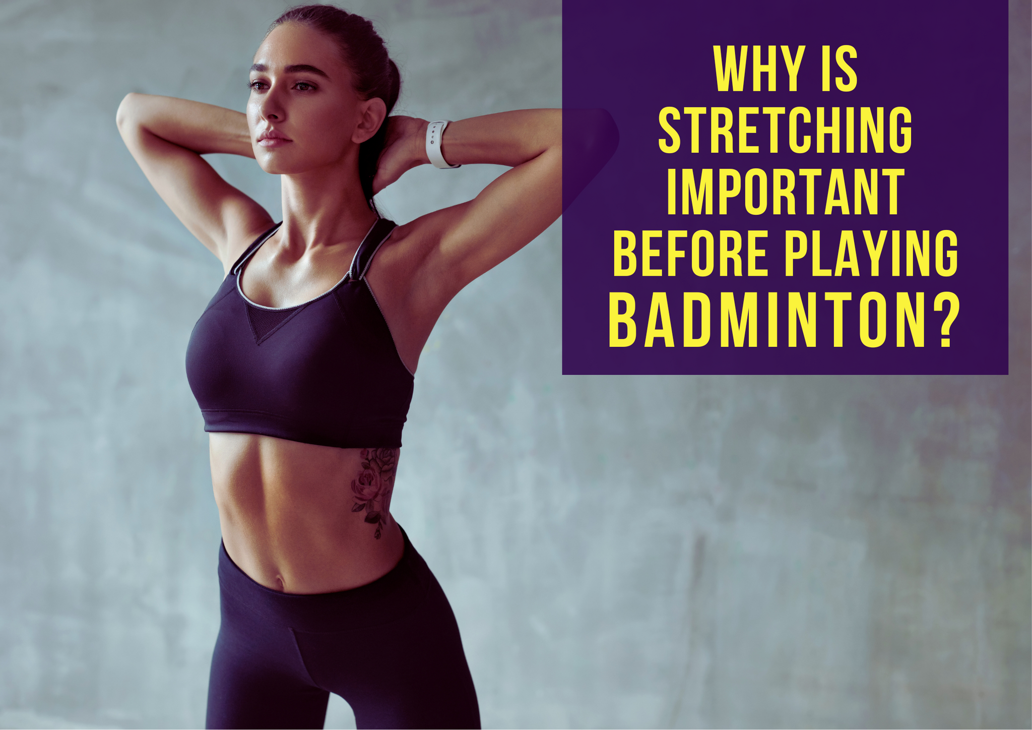 Why Is Stretching Important Before Playing Badminton