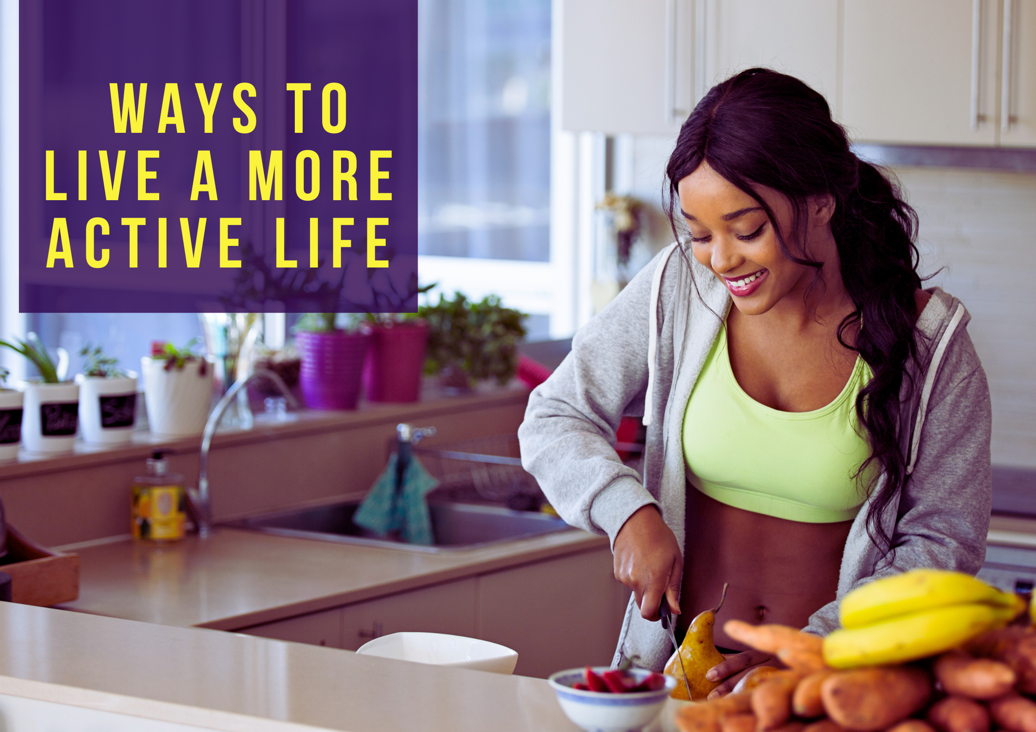 Ways to Live a More Active Life