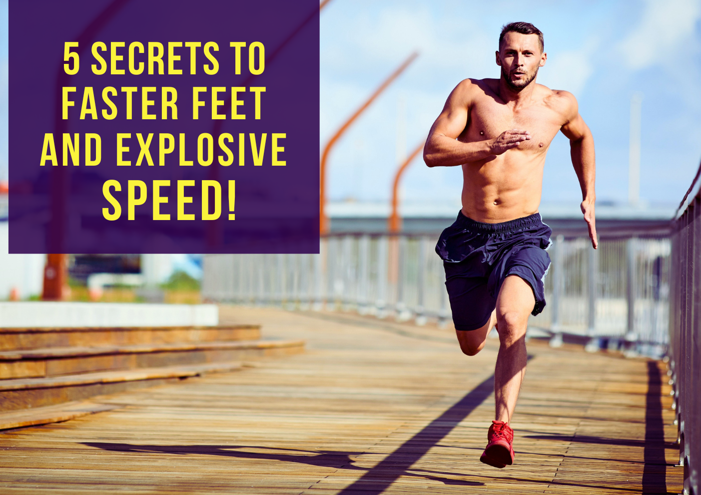 5 Secrets to Faster Feet and Explosive Speed