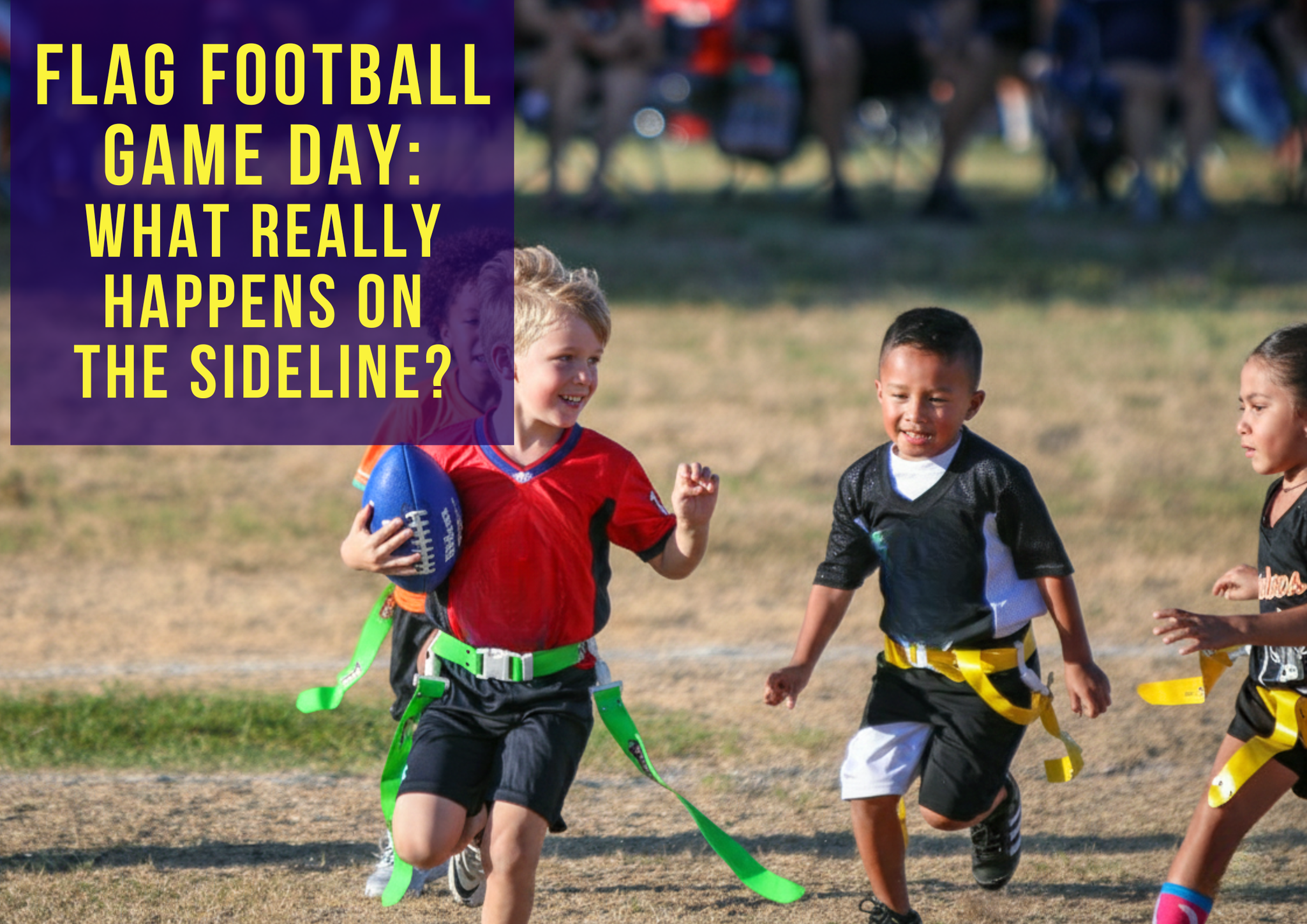 Flag Football Game Day: What Really Happens on the Sideline?