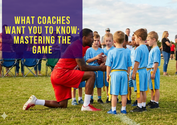 What Coaches Want You to Know: Mastering the Game