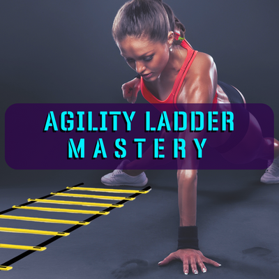 Agility Ladder Mastery